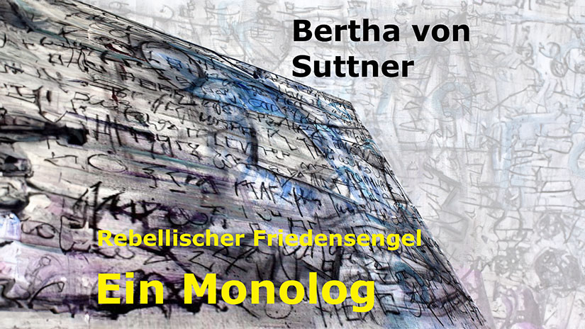 Rebellischer Friedensengel – Bertha von Suttner   Ein Monolog (Theater mitallensinnen) Bild: Markus Maier