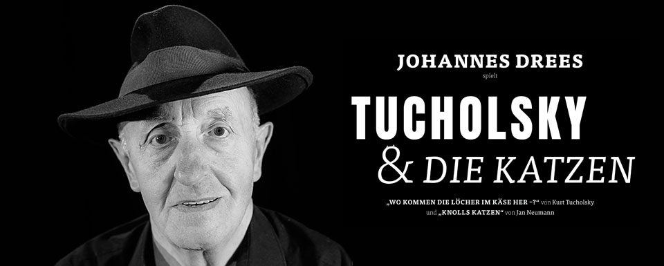 JOHANNES DREES spielt  TUCHOLSKY & DIE KATZEN 